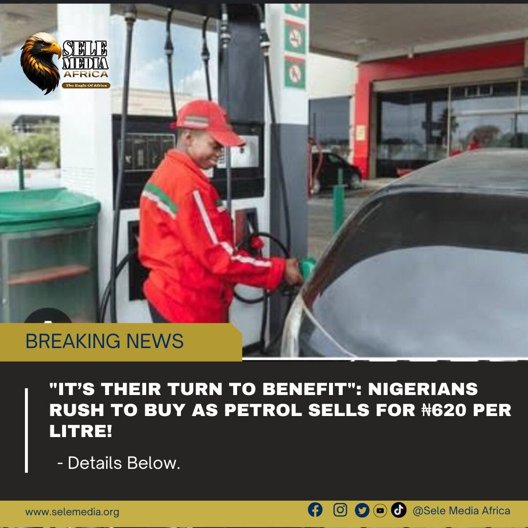 “It’s Their Turn to Benefit”: Nigerians Rush to Buy as Petrol Sells for ₦620 Per Litre!