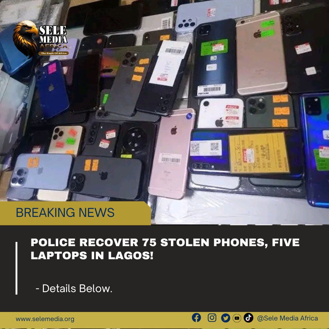 Police Recover 75 Stolen Phones, Five Laptops in Lagos!