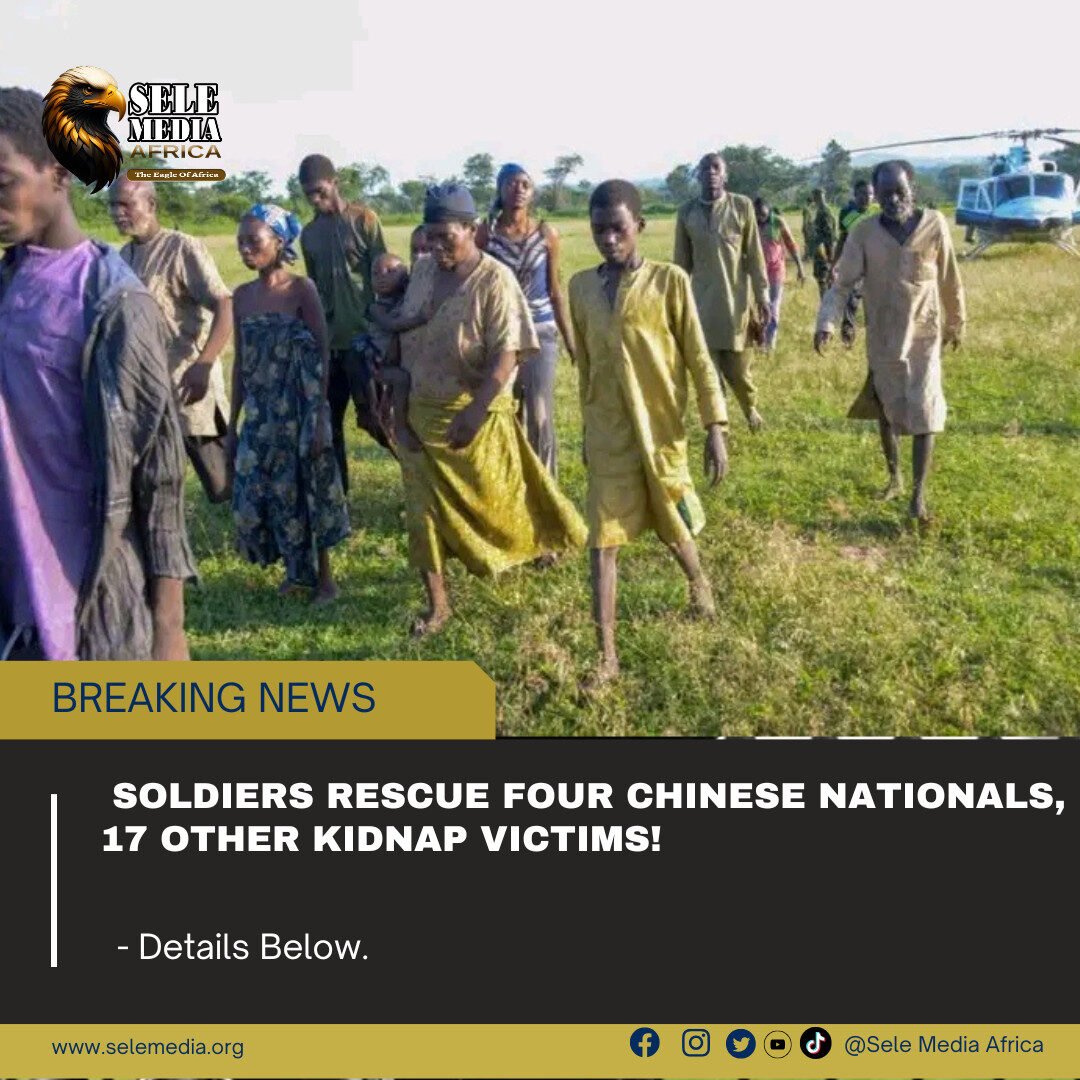 Soldiers Rescue Four Chinese Nationals, 17 Other Kidnap Victims!