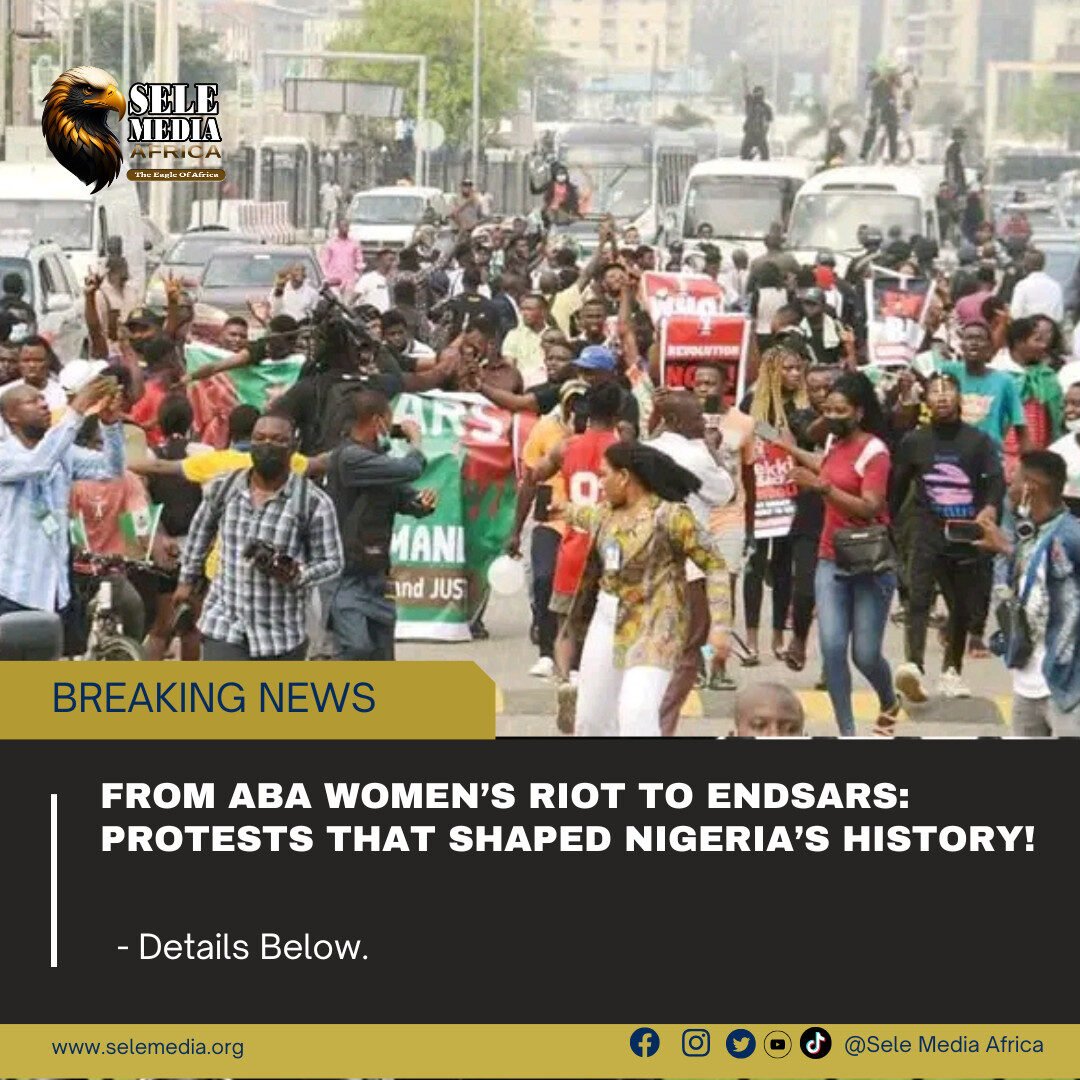 From Aba Women’s Riot to EndSARS: Protests That Shaped Nigeria’s History!