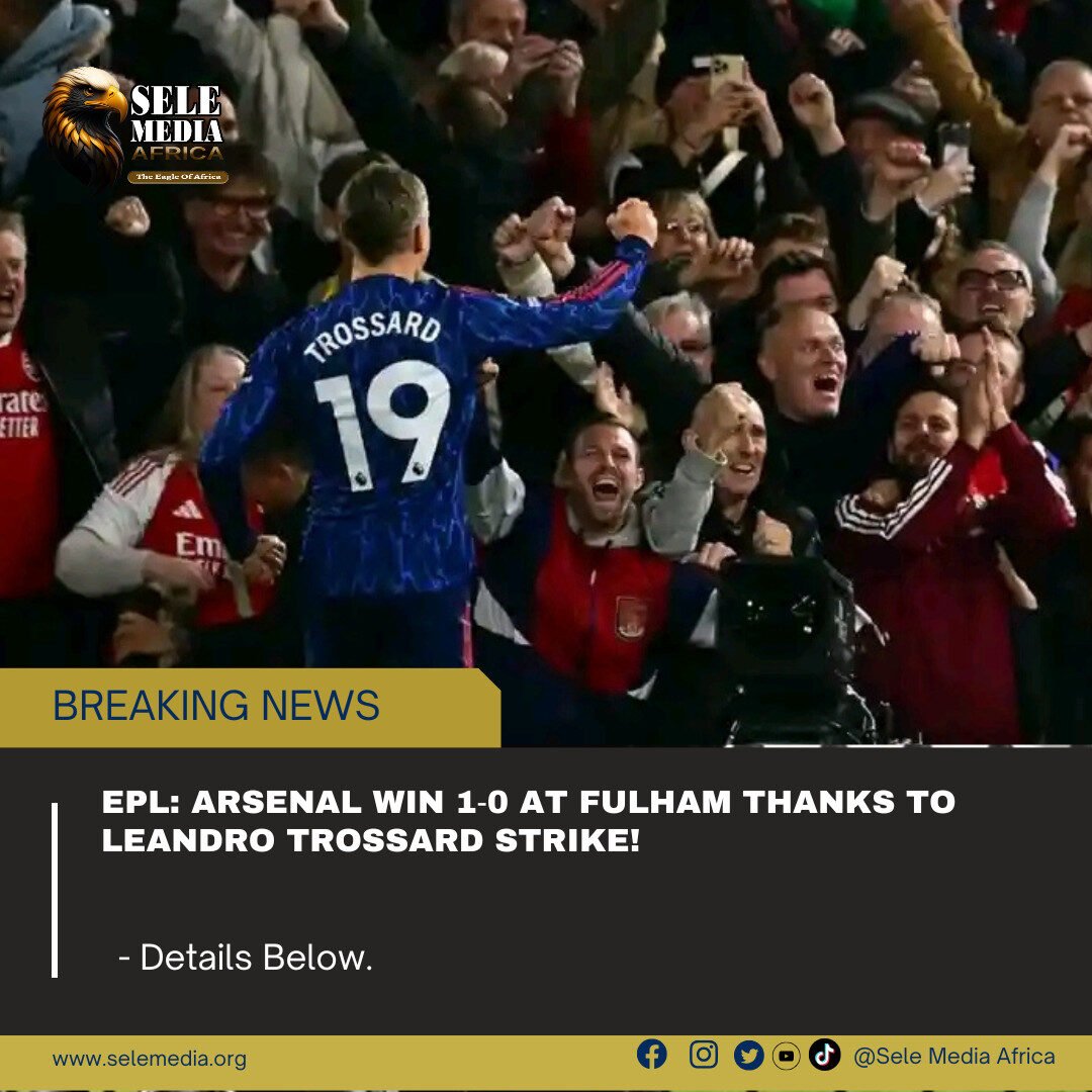EPL: Arsenal Win 1‑0 at Fulham Thanks to Leandro Trossard Strike!