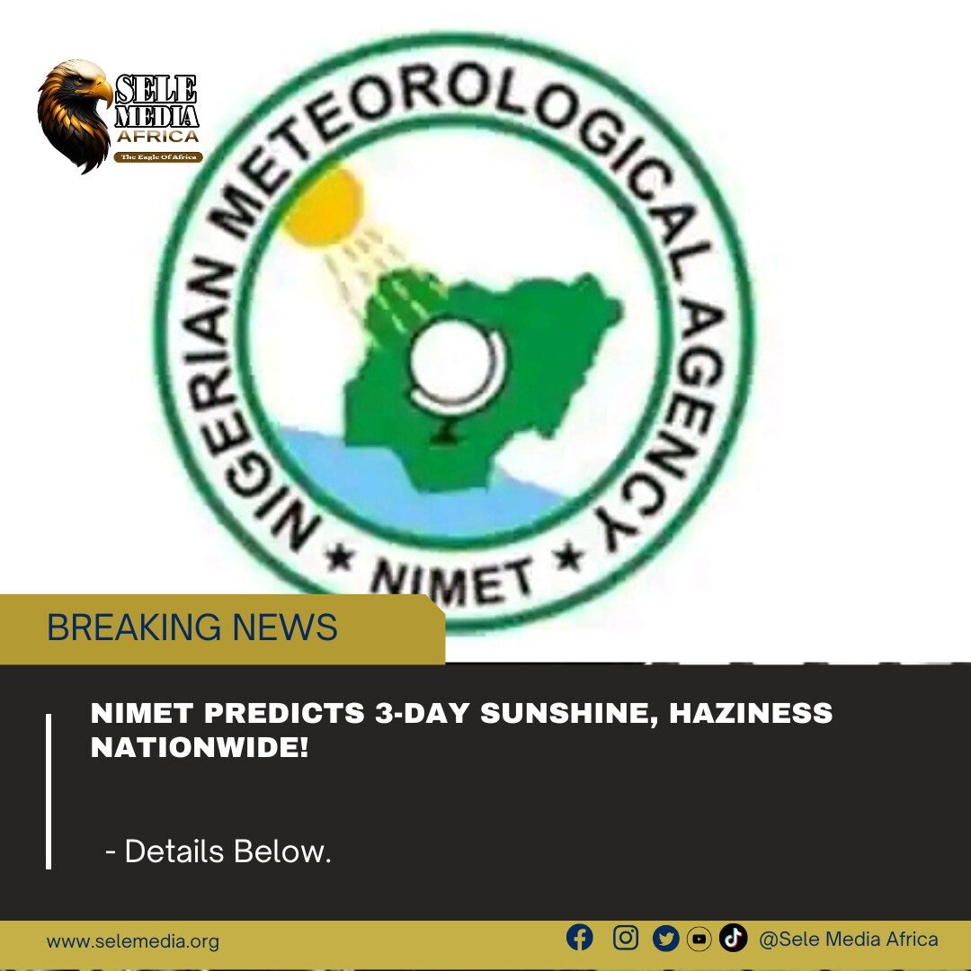 NiMet Predicts 3-Day Sunshine, Haziness Nationwide!