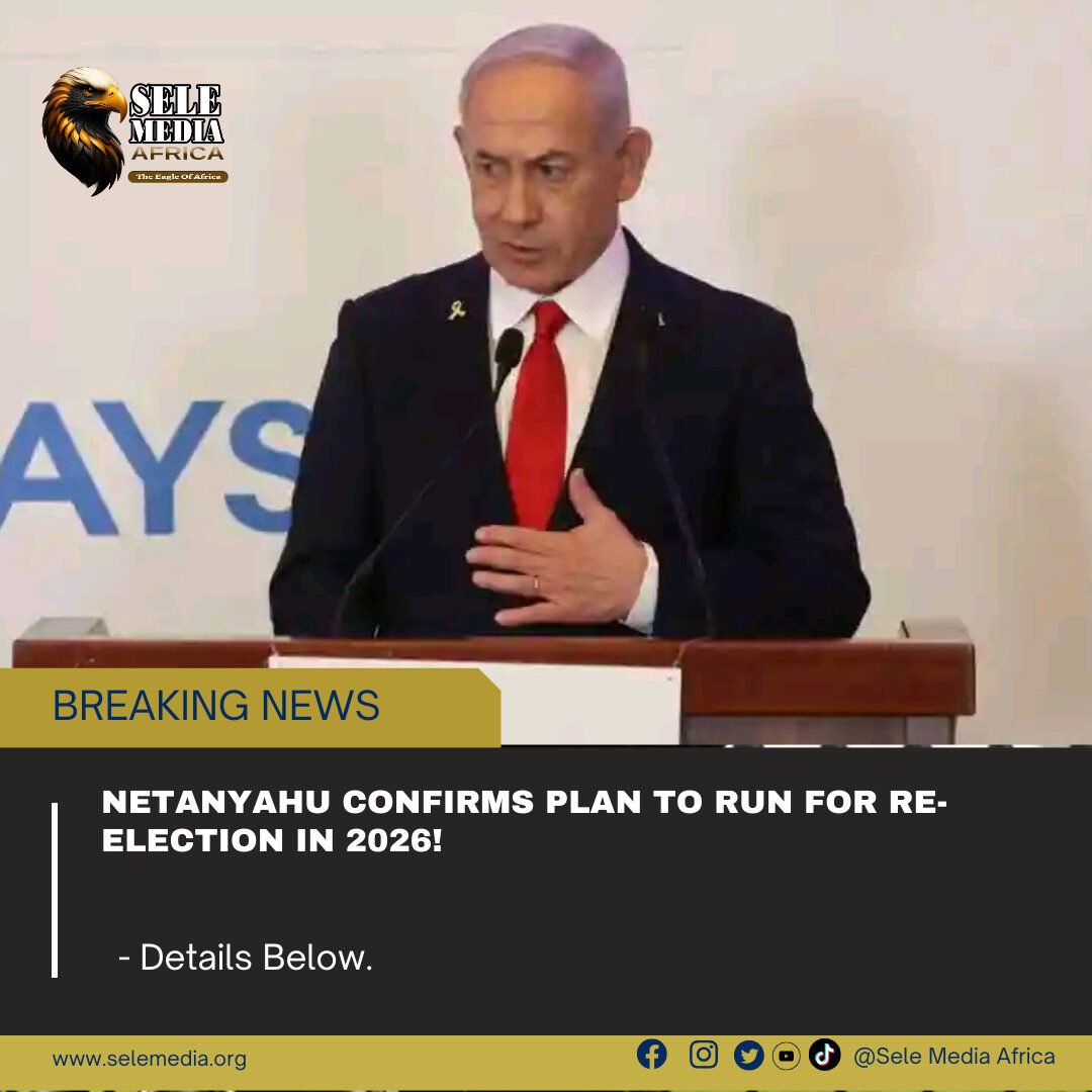 Netanyahu Confirms Plan to Run for Re-Election in 2026!