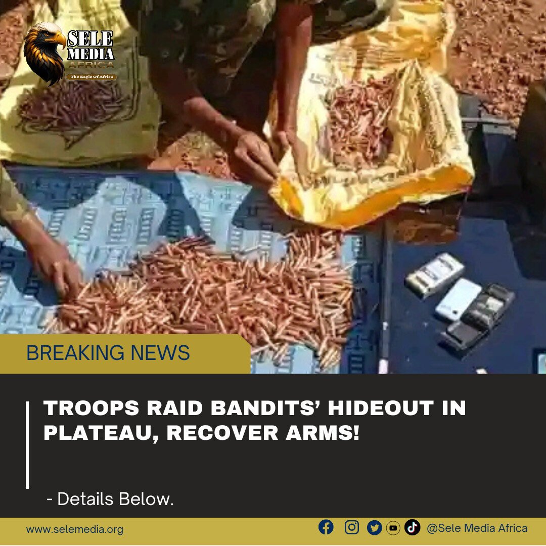 Troops Raid Bandits’ Hideout in Plateau, Recover Arms!