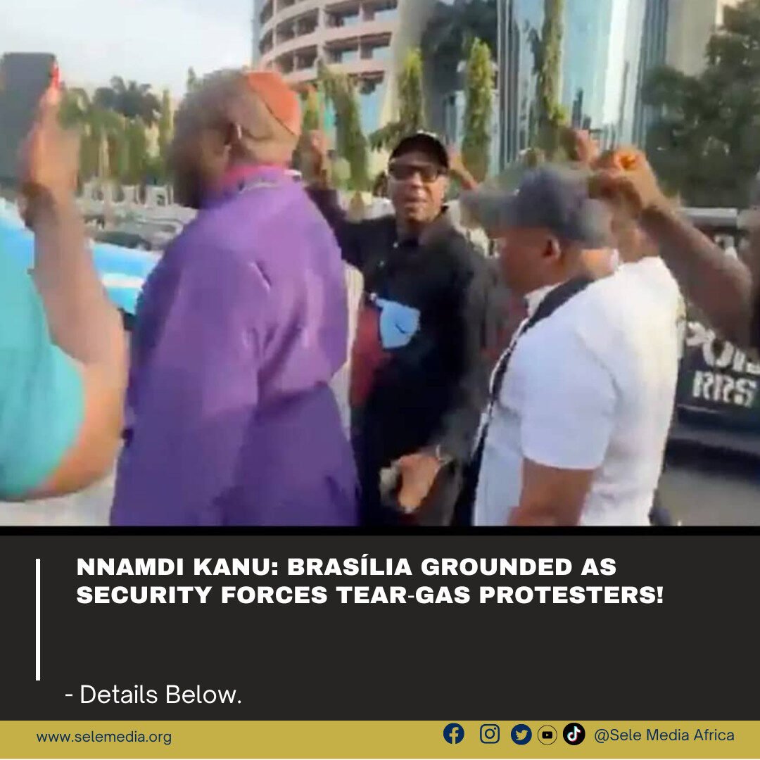 Nnamdi Kanu: Brasília Grounded as Security Forces Tear‑Gas Protesters!
