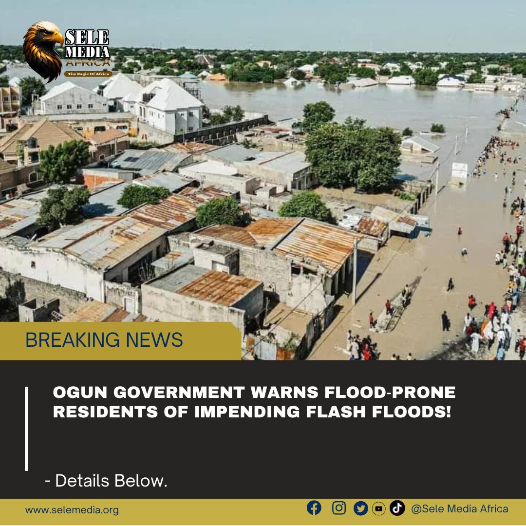 Ogun Government Warns Flood‑Prone Residents of Impending Flash Floods!