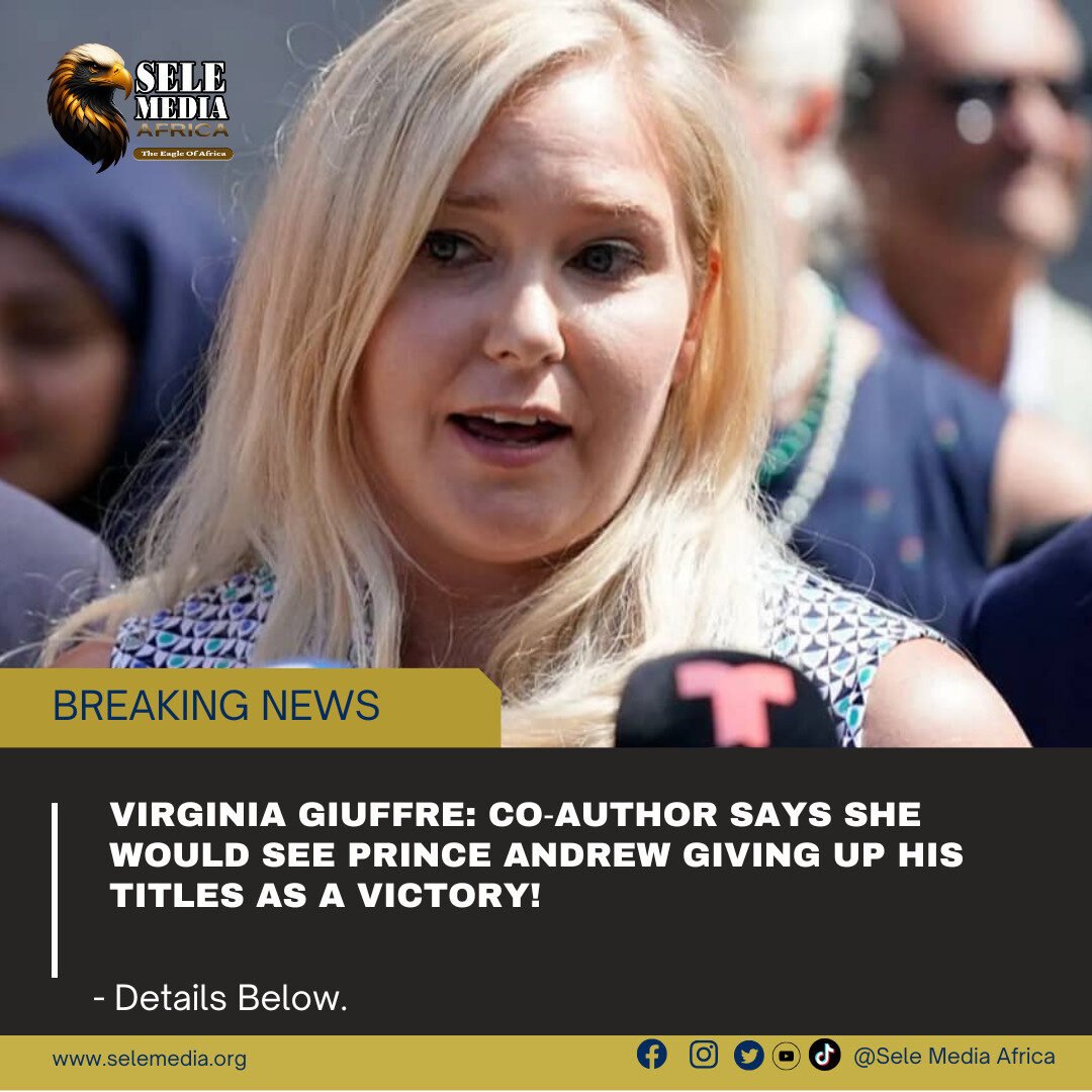 Virginia Giuffre: Co‑Author Says She Would See Prince Andrew Giving Up His Titles as a Victory!