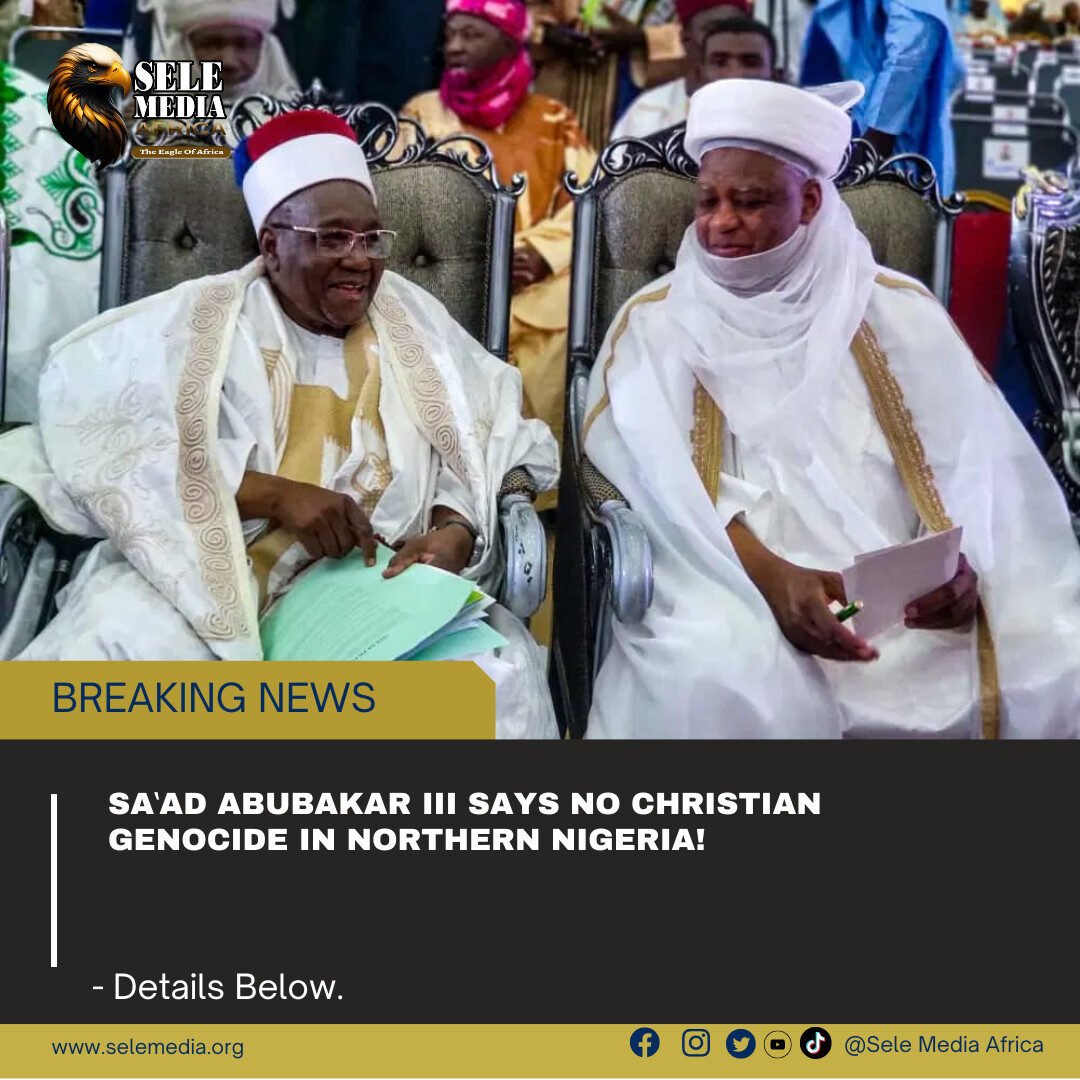 Saʽad Abubakar III Says No Christian Genocide in Northern Nigeria!