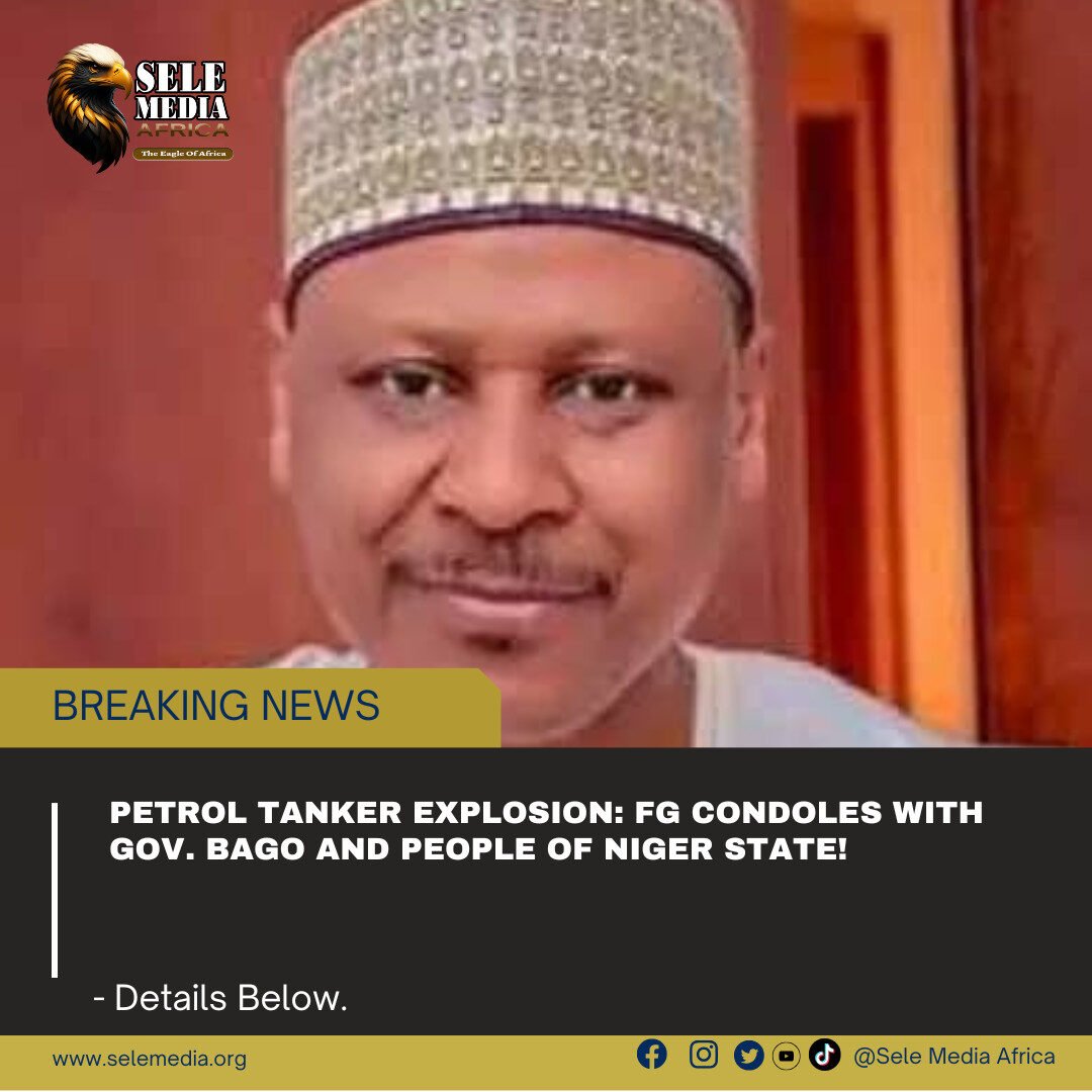 Petrol Tanker Explosion: FG Condoles with Gov. Bago and People of Niger State!